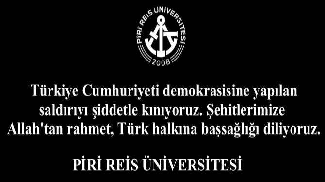 Piri Reis Üniversitesi: Demokrasisine yapılan saldırıyı şiddetle kınıyoruz
