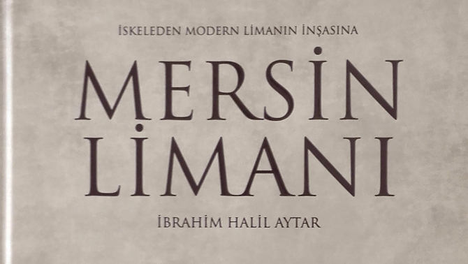 Mersin Deniz Ticaret Odası'ndan yeni bir yayın: Mersin Limanı