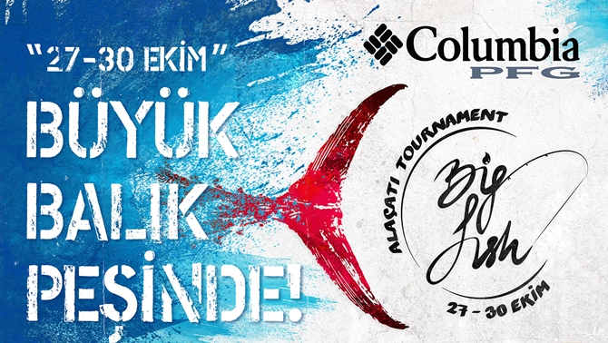 “Alaçatı Big Fish Turnuvası” ana sponsoru Columbia oldu