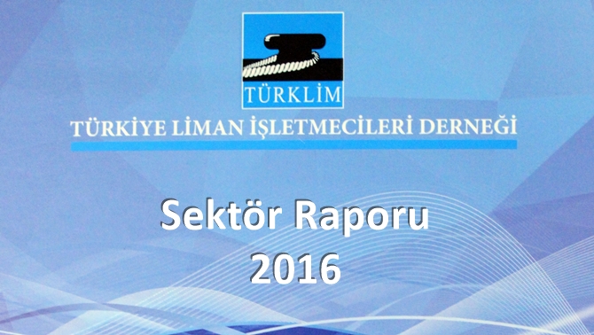 Türkiye Limancılık Sektörü Raporu 2016 yayınlandı