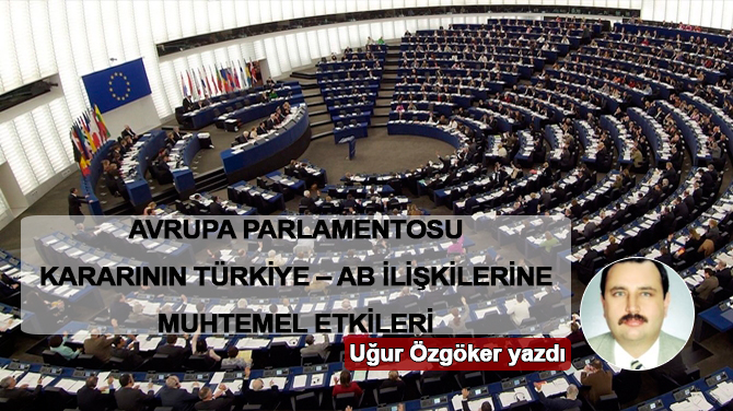 AP kararının Türkiye – AB ilişkilerine muhtemel etkileri