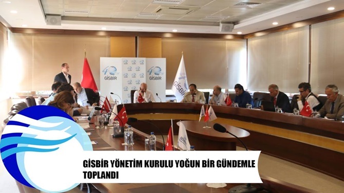 GİSBİR Yönetim Kurulu yoğun bir gündemle toplandı