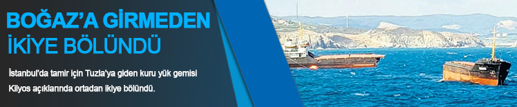 Boğaz’a girmeden ikiye bölündü