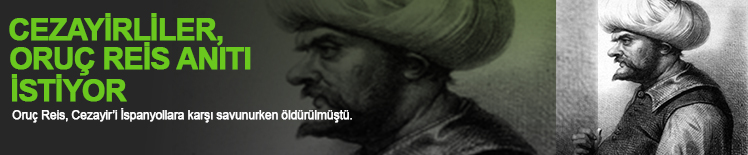 Cezayirliler, Oruç Reis anıtı istiyor