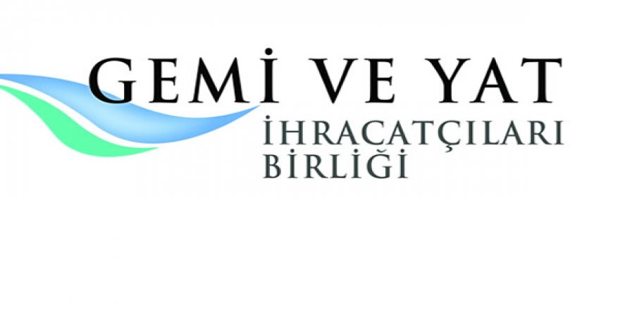 Gemi ve Yat İhracatçıları Birliği'nin unvanı değişti