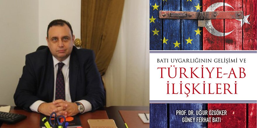 ‘Batı Uygarlığı’nın Gelişimi ve Türkiye-AB İlişkileri’