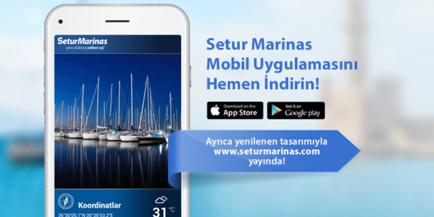 Setur Marinas’ın mobil uygulaması yenilendi