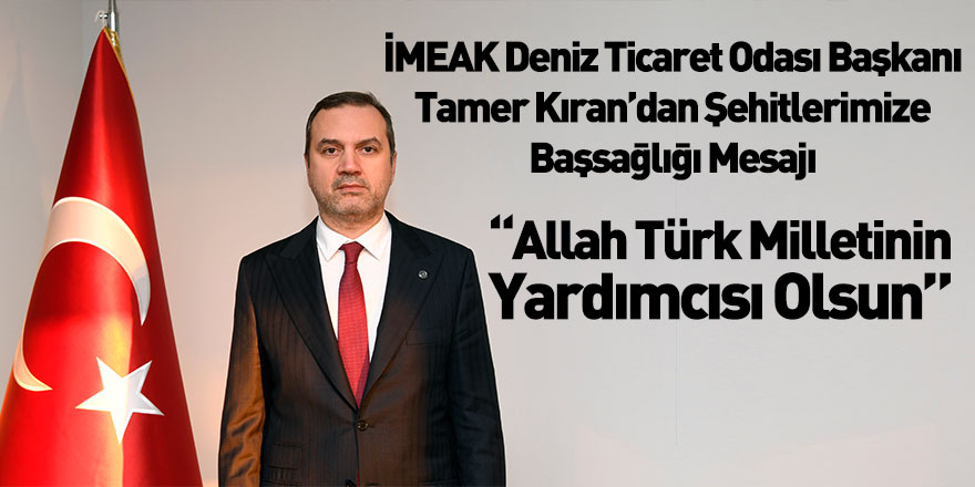 Deniz Ticaret Odası Yönetim Kurulu Başkanı Tamer Kıran’dan Mesaj