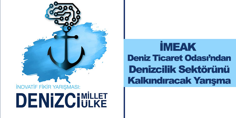 İMEAK Deniz Ticaret Odası’ndan Fikir ve Proje Yarışması