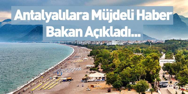 Antalyalılar için Müjdeli Haber