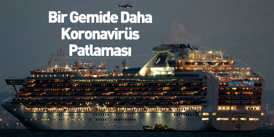 Bir Cruise Gemisin de Daha Koronavirüs Patlaması