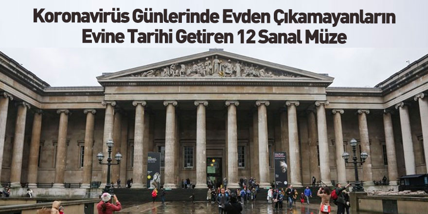 Koronavirüs Günlerinde Evden Çıkamayanlar İçin Sıkıntı Giderici 12 Sanal Müze