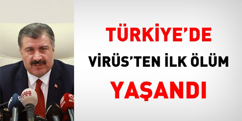 Türkiye'de Virüsten İlk Ölüm Gerçekleşti