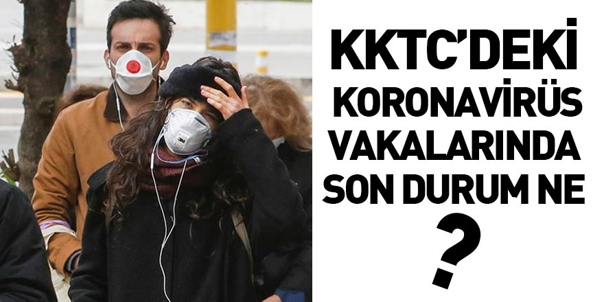 KKTC Koronavirüs Mücadelesinde Son Durum Ne?