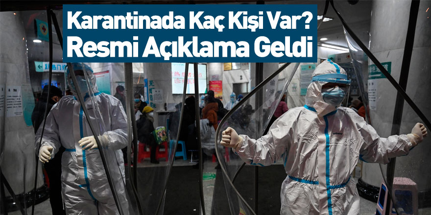 Karantinaya Alınan Kişi Sayısı Açıklandı