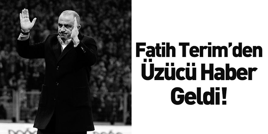 Fatih Terim Koronavirüse Yakalandı! Üzücü Haber Geldi