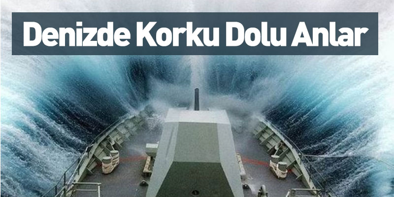 Denizde Korku Dolu Anlar