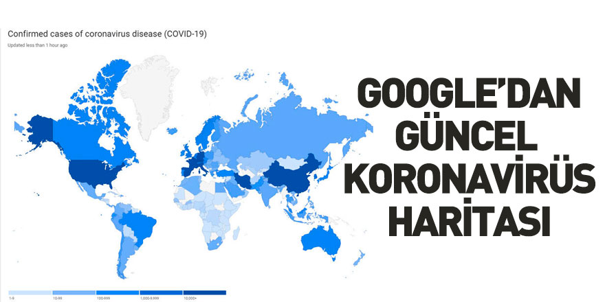 Google Güncel Koronavirüs Haritası Geliştirdi