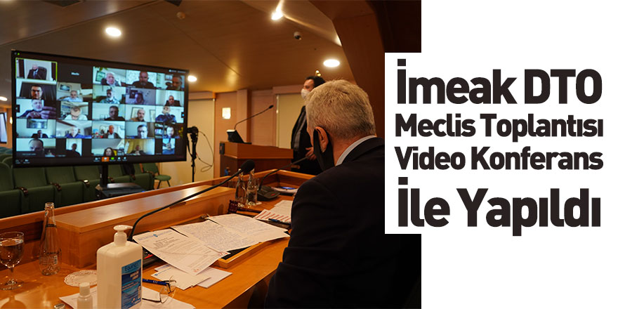 İMEAK Deniz Ticaret Odası Meclis Toplantısı Video Konferans İle Yapıldı
