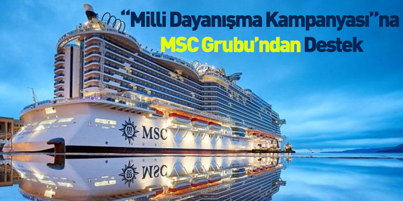 “Milli Dayanışma Kampanyası”na MSC Grup’dan Büyük Destek