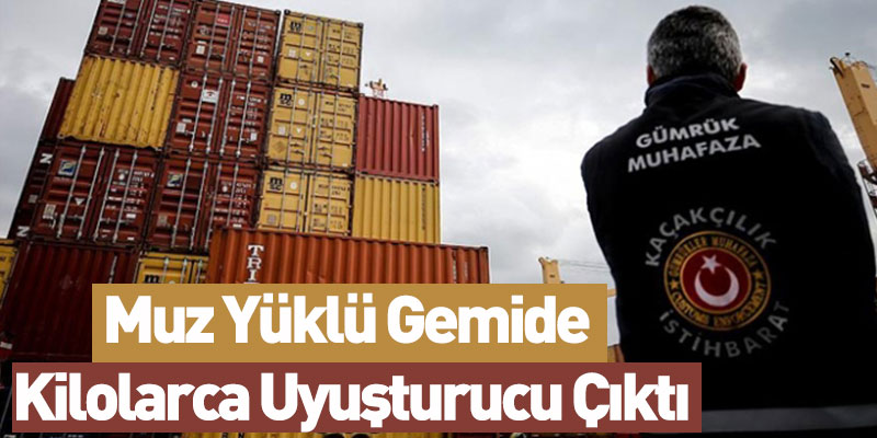 Muz Yüklü Gemide Kilolarca Uyuşturucu Çıktı