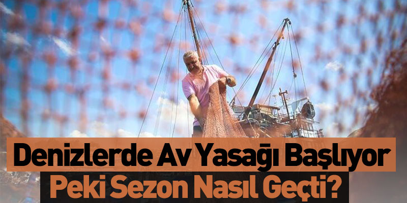 Denizlerde Av Yasağı Başlıyor