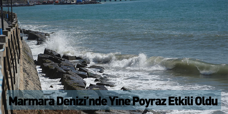 Marmara Denizi’nde Yine Poyraz Etkili Oldu