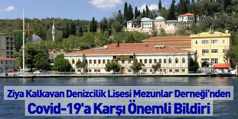 Ziya Kalkavan Denizcilik Lisesi Mezunlar Derneği Covid-19'a Karşı Bildiri Yayınladı