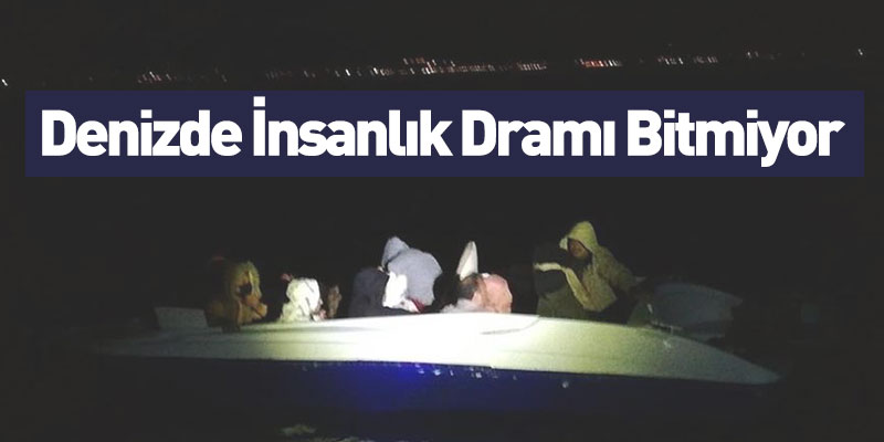 Denizde İnsanlık Dramı Bitmiyor