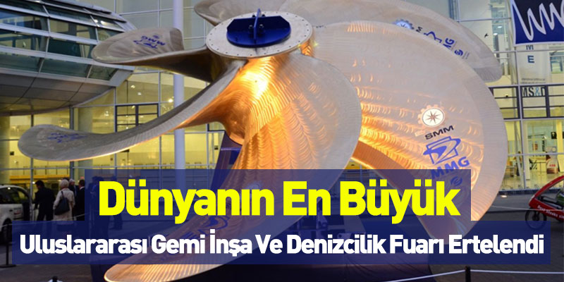 Dünyanın En Büyük Uluslararası Gemi İnşa Ve Denizcilik Fuarı Ertelendi