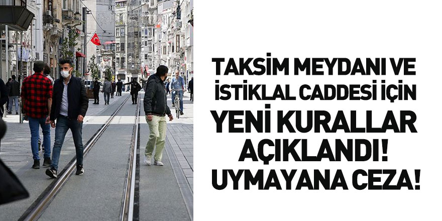 Taksim Meydanı ve İstiklal Caddesi'nde Maske Zorunluluğu Getirildi