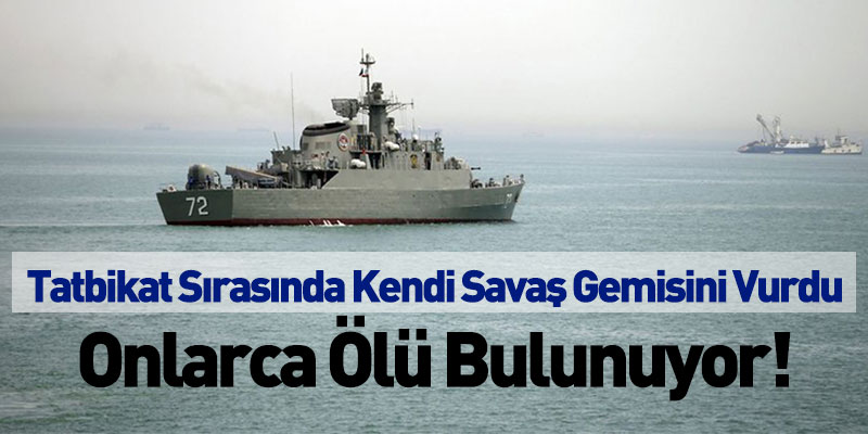 Tatbikat Sırasında Kendi Savaş Gemisini Vurdu, Onlarca Ölü Bulunuyor!