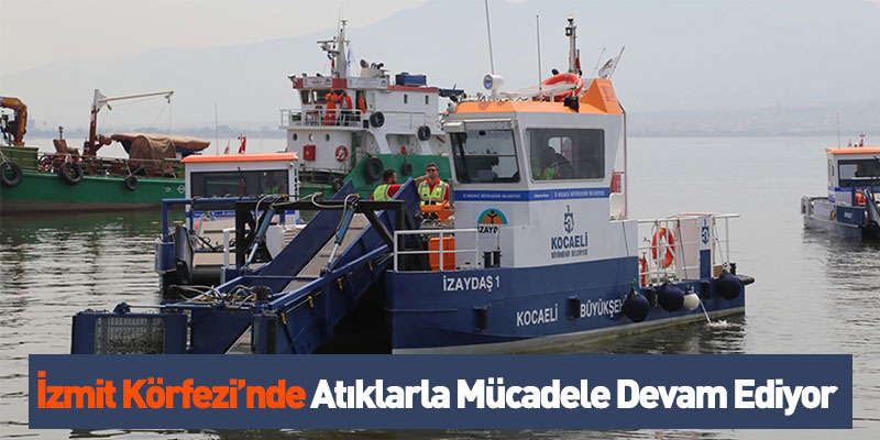 İzmit Körfezi’nde Atıklarla Mücadele Devam Ediyor