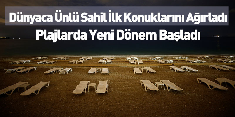 Dünyaca Ünlü Sahil İlk Konuklarını Ağırladı