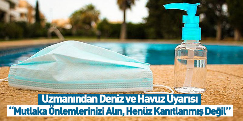 Uzmanından Deniz ve Havuz Uyarısı