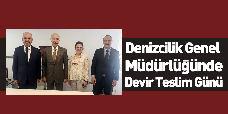 Denizcilik Genel Müdürlüğünde Devir Teslim Töreni Gerçekleşti