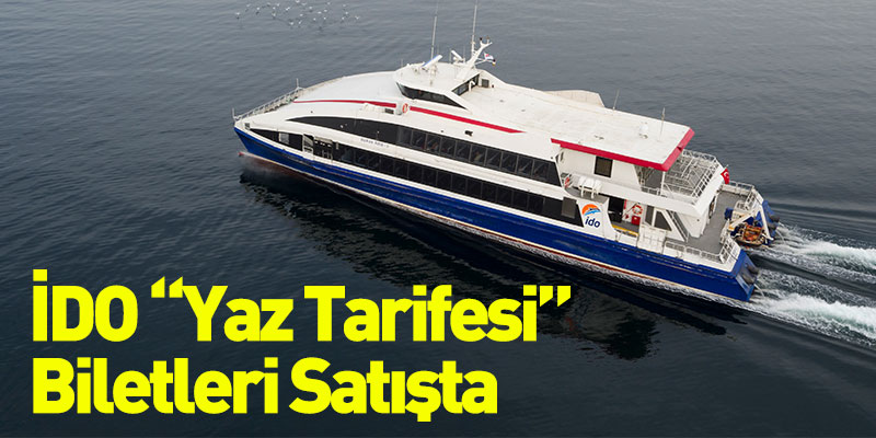 İDO “Yaz Tarifesi” Biletleri Satışta