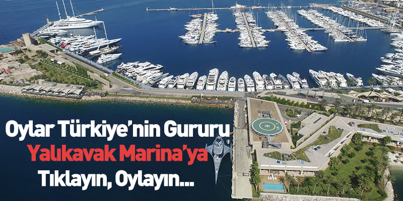 Oylar Türkiye’nin Gururu Yalıkavak Marina’ya