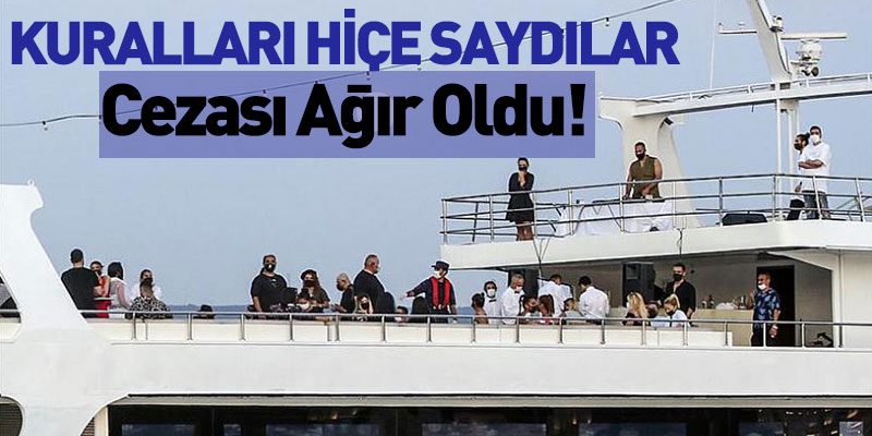 Kuralları Hiçe Saydılar Cezası Ağır Oldu!