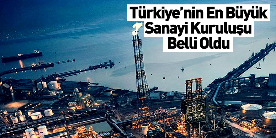 Türkiye'nin En Büyük Sanayi Kuruluşu Belli Oldu