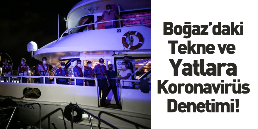 İstanbul'da Tekne ve Yatlara Koronavirüs Denetimi