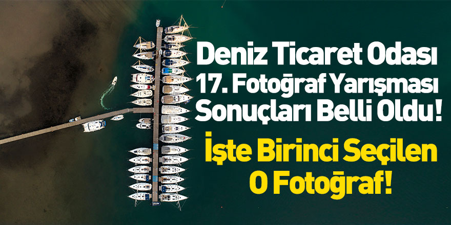 Deniz Ticaret Odası İzmir Şubesi 17. Medya Ve Fotoğraf Yarışması Sonuçlandı