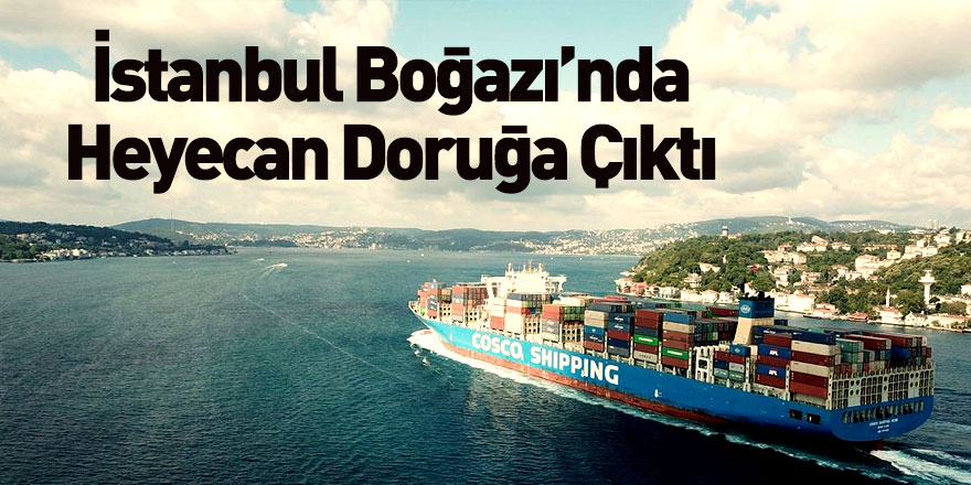 ‘Cosco Shipping Seine’ İstanbul Boğazı’ndan Geçti