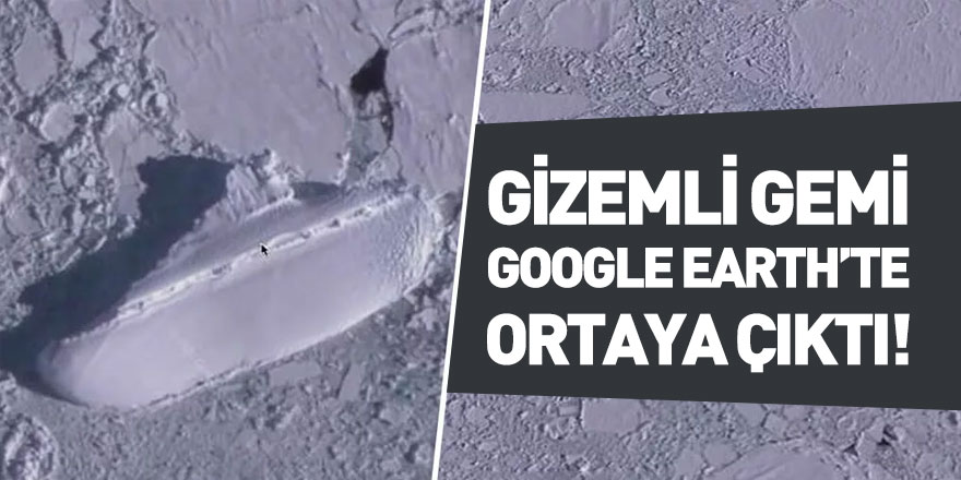 Gizemli Gemi Google Earth'te Ortaya Çıktı