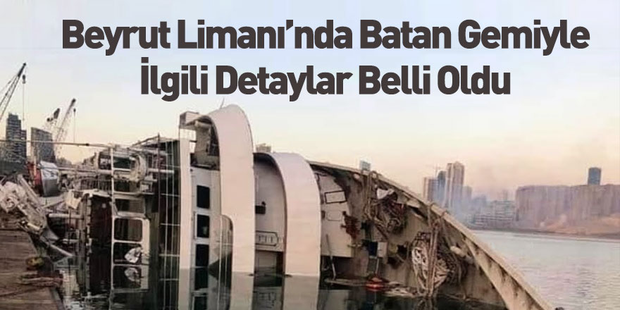 Beyrut Limanı Patlamasında Dev Geminin Battığı Ortaya Çıktı