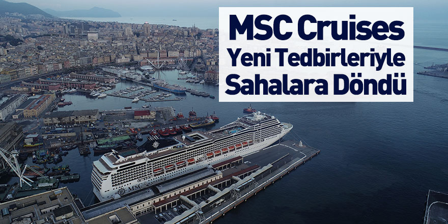 MSC Cruises, Amiral Gemisi Msc Grandiosa İle Misafirlerini Yeniden Ağirlamaya Başladi