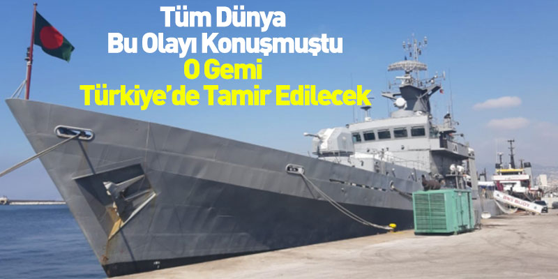 O Gemi Türkiye’de Tamir Edilecek