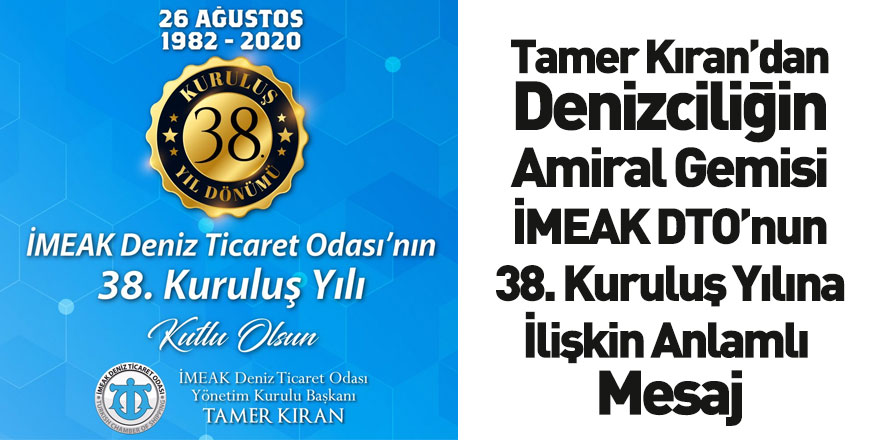 İMEAK DTO Başkanı Tamer Kıran'dan DTO'nun Kuruluş Yıldönümüne İlişkin Anlamlı Mesaj