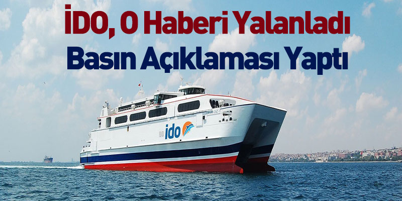 İDO, O Haberi Yalanladı