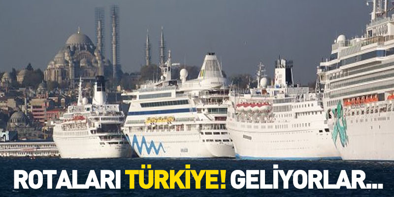 Rota Türkiye! Geliyorlar…